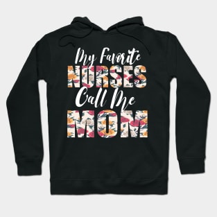 My Favorite Nurses Call Me MOM Hoodie